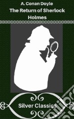 The Return of Sherlock Holmes (Silver Classics). E-book. Formato EPUB ebook