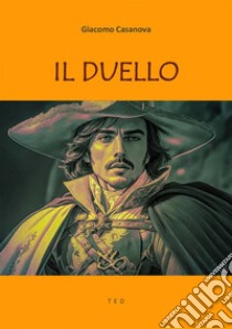 Il duello. E-book. Formato Mobipocket ebook di Giacomo Casanova