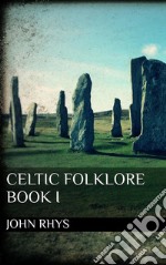 Celtic Folklore. Book I. E-book. Formato EPUB ebook