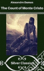 The Count of Monte Cristo (Silver Classics). E-book. Formato EPUB ebook