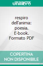 respiro dell'anima: poesia. E-book. Formato PDF ebook