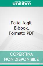 Pallidi fogli. E-book. Formato PDF ebook