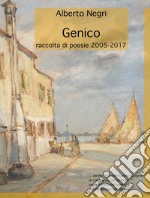 Genico: Raccolta di poesie 2005-2017. E-book. Formato EPUB ebook