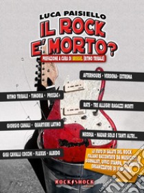 Il Rock è morto?. E-book. Formato EPUB ebook di Luca Paisiello