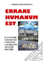 Errare Humanum EstIl Fattore Umano nei contesti lavorativi ad alto rischioo. E-book. Formato PDF