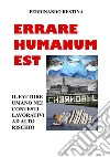 Errare Humanum EstIl Fattore Umano nei contesti lavorativi ad alto rischioo. E-book. Formato PDF ebook di Ferdinando Restina