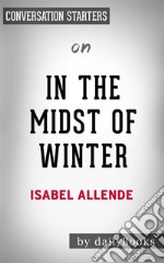 In the Midst of Winter: by Isabel Allende - Conversation Starters. E-book. Formato EPUB ebook