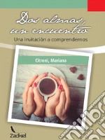 Dos almas, un encuentro. E-book. Formato EPUB ebook