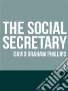 The Social Secretary. E-book. Formato EPUB ebook di David Graham Phillips