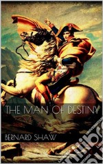 The Man of Destiny. E-book. Formato EPUB ebook