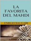 La favorita del Mahdi. E-book. Formato EPUB ebook