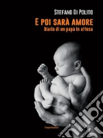 E poi sarà amore. E-book. Formato EPUB