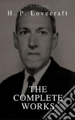 H. P. Lovecraft: The Collection (Best Navigation, Active TOC) (A to Z Classics). E-book. Formato EPUB ebook