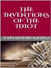 The inventions  of the idiot. E-book. Formato EPUB ebook