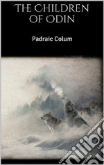 The Children of Odin. E-book. Formato EPUB ebook