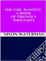 The girl wanted - A book of friendly thoughts. E-book. Formato EPUB ebook