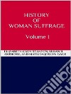 History of Woman Suffrage - Volume I. E-book. Formato EPUB ebook