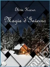 Magia d'inverno. E-book. Formato Mobipocket ebook di Olivia Hessen