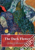 The Dark Flower. E-book. Formato PDF ebook