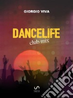 dancelifeclub mix. E-book. Formato EPUB