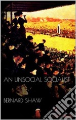 An Unsocial Socialist. E-book. Formato EPUB ebook