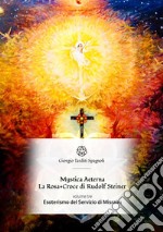 Mystica Aeterna: Esoterismo del Servizio Misraim: La Rosa+Croce di Rudolf Steiner. E-book. Formato EPUB ebook