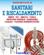 Sanitari e riscaldamentoBidet - Wc - Doccia - Vasca - Impianto termico - Radiatori - Caldaia - Valvole Termostatiche. E-book. Formato PDF