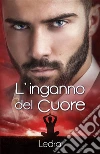 L'inganno del cuore. E-book. Formato EPUB ebook