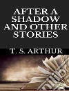 After a shadow and other stories. E-book. Formato EPUB ebook