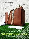 Finché morte non ci separi: Possibilmente la tua. E-book. Formato EPUB ebook di Diego Fois