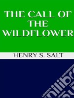 The call of the wildflower. E-book. Formato EPUB ebook