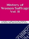 History of Woman Suffrage Vol 2. E-book. Formato EPUB ebook