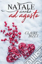 Natale anche ad agosto. E-book. Formato EPUB ebook