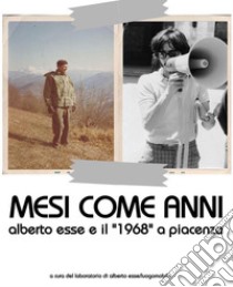 Mesi come anni -: Alberto Esse e il 