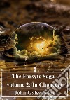 The Forsyte Saga - volume 2: In Chancery. E-book. Formato PDF ebook