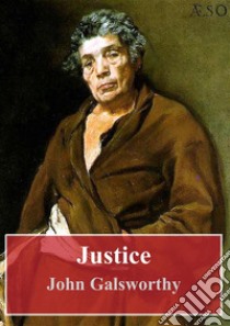 Justice. E-book. Formato PDF ebook di John Galsworthy