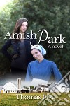 Amish ParkA Novel. E-book. Formato EPUB ebook