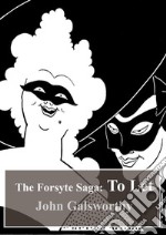 The Forsyte Saga: To Let. E-book. Formato PDF ebook