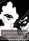 The Forsyte Saga: To Let. E-book. Formato PDF ebook