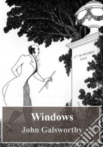 Windows. E-book. Formato PDF ebook di John Galsworthy