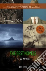 H. G. Wells: Best Novels (The Time Machine, The War of the Worlds, The Invisible Man, The Island of Doctor Moreau, etc). E-book. Formato Mobipocket ebook