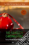 Lucy Maud Montgomery: The Complete Christmas Stories. E-book. Formato EPUB ebook