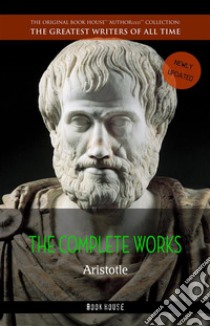 Aristotle: The Complete Works. E-book. Formato Mobipocket ebook di Aristotle