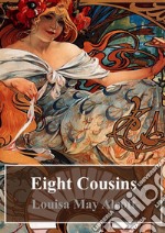 Eight Cousins. E-book. Formato PDF