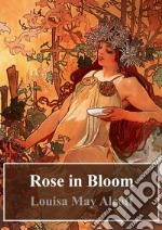 Rose in Bloom. E-book. Formato PDF ebook