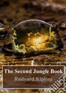 The Second Jungle Book. E-book. Formato PDF ebook di Rudard Kipling