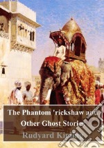 The Phantom 'rickshaw and Other Ghost Stories. E-book. Formato PDF ebook