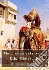 The Phantom 'rickshaw and Other Ghost Stories. E-book. Formato PDF ebook