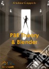 PBR Theory & Blender. E-book. Formato PDF ebook