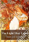 The Light That Failed. E-book. Formato PDF ebook di Rudard Kipling